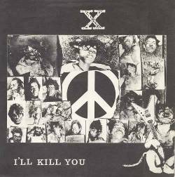 X Japan : I'll Kill You